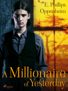 A Millionaire of Yesterday - Edward Phillips Oppenheim - e-kniha