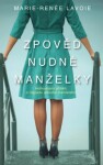 Zpověď nudné manželky Lavoie Marie-Renée