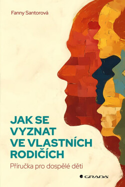 Jak se vyznat ve vlastních rodičích - Santorová Fanny