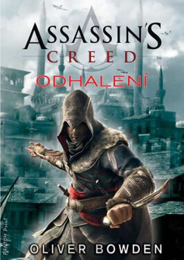 Assassin's Creed: Odhalení Oliver Bowden