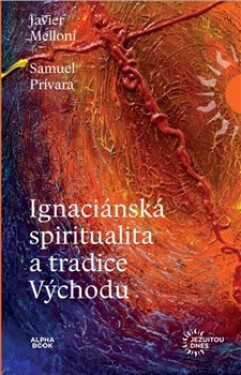 Ignaciánská spiritualita tradice Samuel Prívara