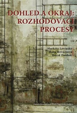 Dohled okraj: rozhodovací procesy Dana Bittnerová,