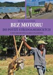 Bez motoru do potíží středoamerických Petr Macourek