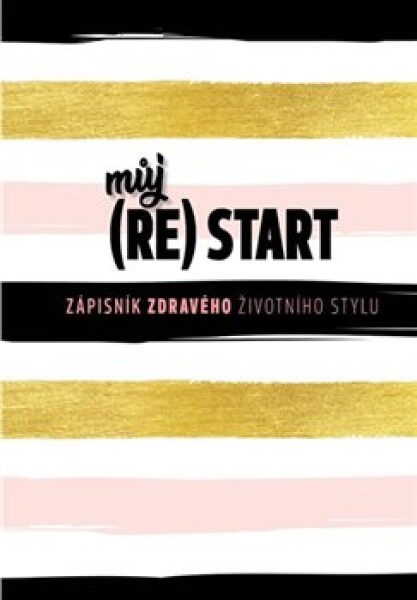 Můj (re)start Zápisník zdravého životního stylu;