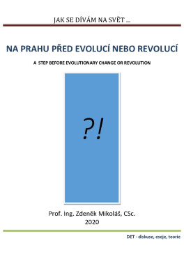 Jak se dívám na svět… Na prahu před evolucí nebo revolucí - Zdeněk Mikoláš