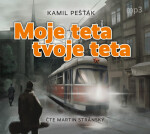 Moje teta, tvoje teta - 2 CDmp3 (Čte Martin Stránský) - Kamil Pešťák