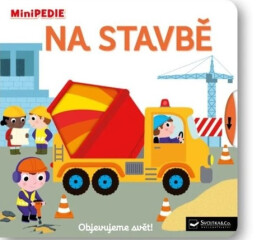 MiniPEDIE Objevujeme svět! Na stavbě - Choux Nathalie