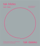 Tak blízko, tak daleko - České umění 1947-1960 v mezinárodních sociokulturních souvislostech. - Marie Klimešová