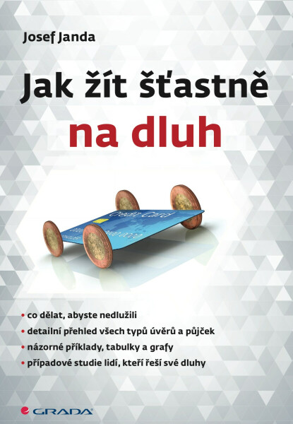Jak žít šťastně na dluh - Josef Janda