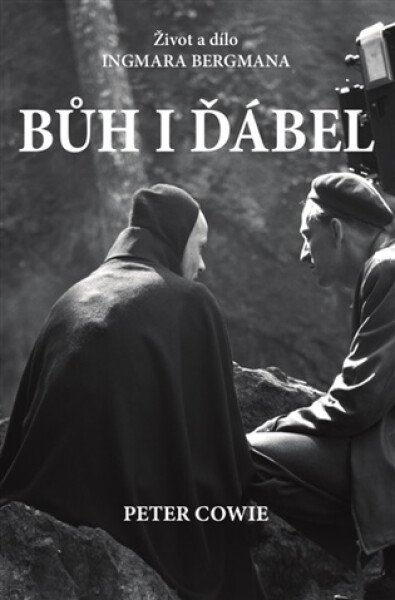 Bůh i ďábel - Život a dílo Ingmara Bergmana - Peter Cowie