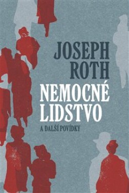 Nemocné lidstvo další povídky Joseph Roth