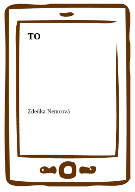 TO - Zdeňka Němcová