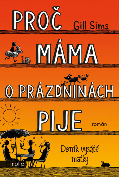 Proč máma o prázdninách pije - Gill Sims