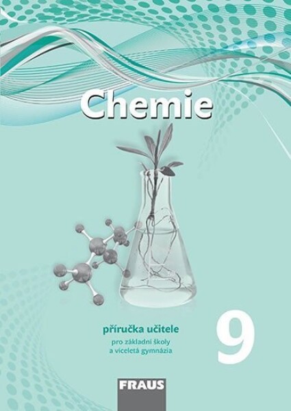 Chemie pro víceletá gymnázia Příručka učitele,