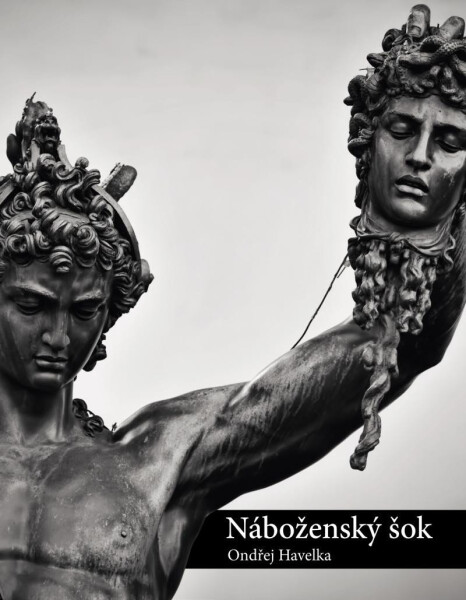 Náboženský šok Religiózní otřesy odlišných náboženstvích kulturách, mezináboženský dialog Ondřej Havelka