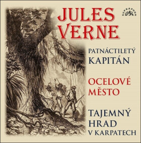 Verne: Patnáctiletý kapitán, Ocelové město, Tajemný hrad v Karpatech - CDmp3 - Jules Verne
