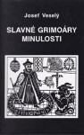 Slavné grimoáry minulosti Josef Veselý