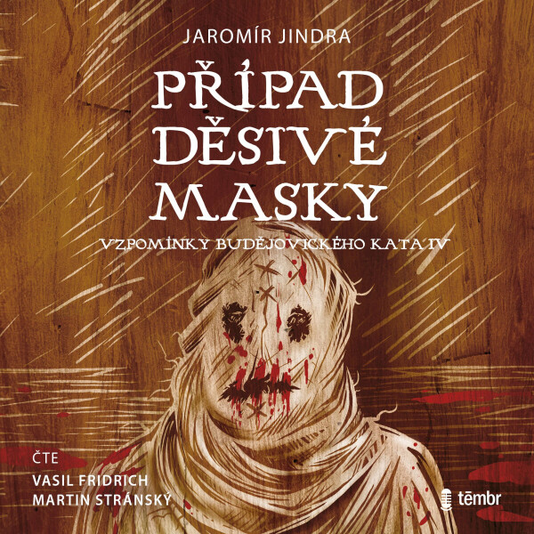 Případ děsivé masky - Vzpomínky budějovického kata - Jaromír Jindra - audiokniha