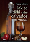 Jak se dělá cidre, calvados, pommeau - Helena Uhrová