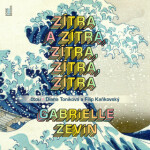 Zítra a zítra, zítra, zítra, zítra - Gabrielle Zevin - audiokniha