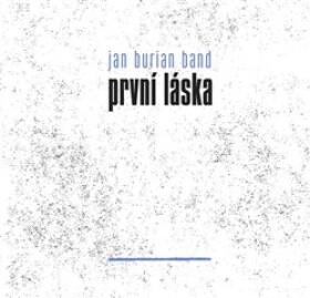 První láska - CD - Burian Band Jan