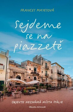 Sejdeme se na piazzetě Frances