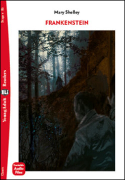 Young Adult ELi readers Stage 4 (cef B2): Frankenstein (Restyled) - Mary Wollstonecraft Shelley