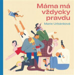 Máma má vždycky pravdu Marie Urbánková