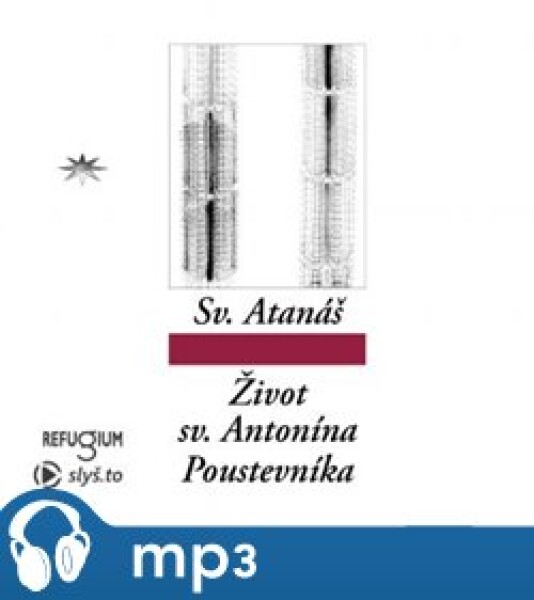 Život sv. Antonína Poustevníka, mp3 - Atanáš