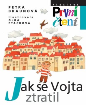 Jak se Vojta ztratil - Petra Braunová, Olga Ptáčková - e-kniha