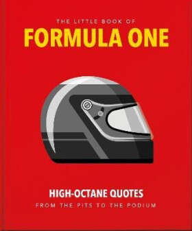 The Little Guide to Formula One: High-Octane Quotes from the Pits to the Podium - Hippo! Orange