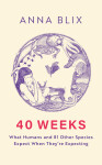 40 Weeks - Anna Blix