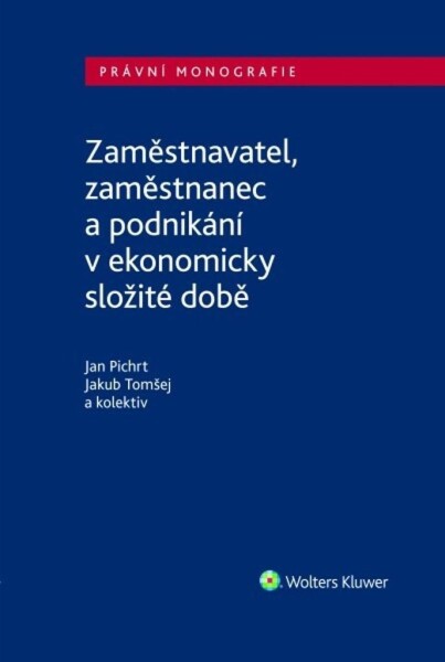 Zaměstnavatel, zaměstnanec zaměstnání ekonomicky složité době