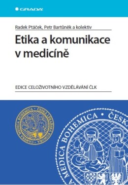 Etika a komunikace v medicíně - Petr Bartůněk, Radek Ptáček - e-kniha