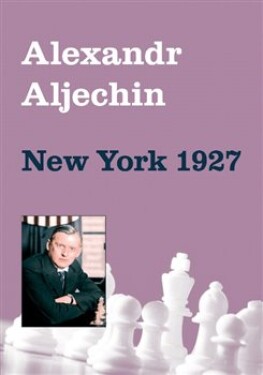 New York 1927 Alexandr Aljechin