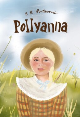 Pollyanna - Eleanor Hodgman-Porterová