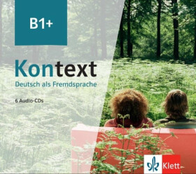 Kontext 1 (B1+) - 6Audio CD zum Kursbuch/Übungsbuch - Ute Koithan