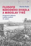 Filosofie Národního divadla Miroslav Tyrš Martin Bojda