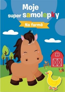 Moje super samolepky Na farmě