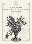 Alchemist Cocktail Book - kolektiv autorů