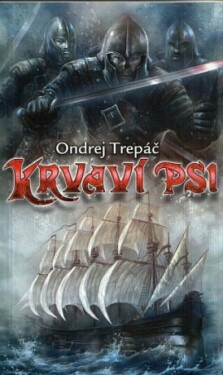 Krvaví psi Ondrej Trepáč