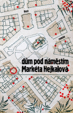 Dům pod náměstím - Markéta Hejkalová - e-kniha