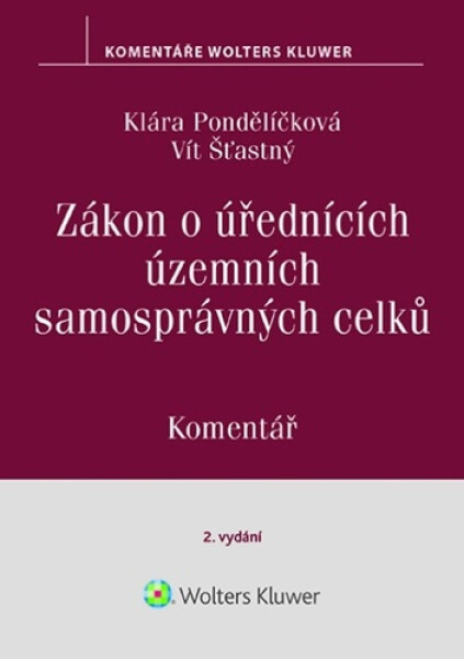 Zákon o úřednících územních samosprávných celků - Komentář - Klára Pondělíčková