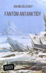 Fantóm Antarktídy - Ján Miloslavský