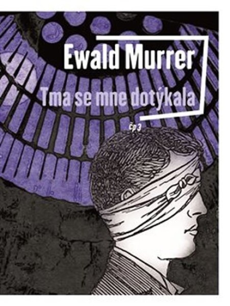 Tma se mne dotýkala - Ewald Murrer