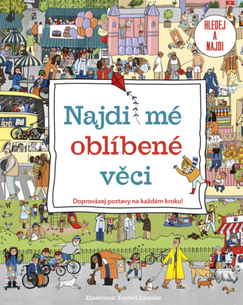 Najdi mé oblíbené věci - Doprovázej postavy na každém kroku - kolektiv autorů