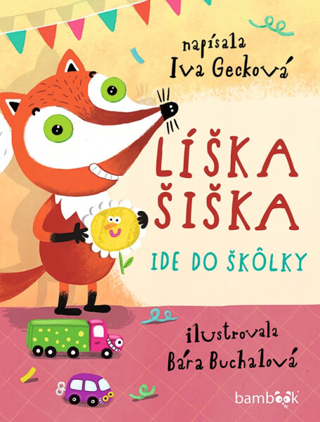 Líška Šiška ide do škôlky - Bára Buchalová