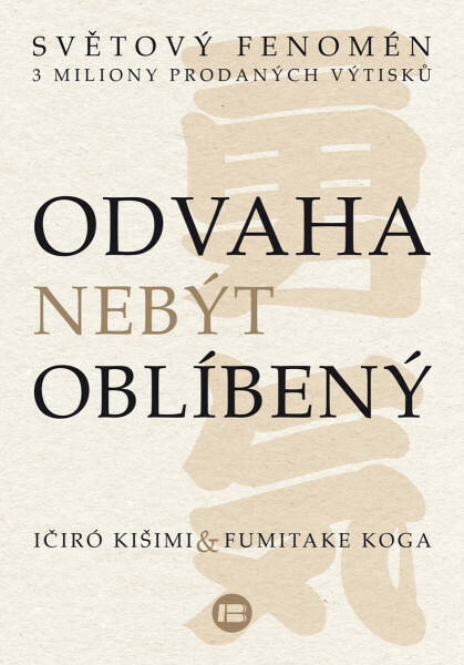 Odvaha nebýt oblíbený - Ičiró Kišimi, Fumitake Koga