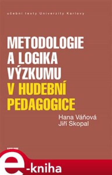 Metodologie logika výzkumu hudební pedagogice Jiří Skopal