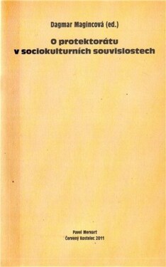Protektorátu sociokulturních souvisl Dagmar Magincová
